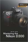 Mastering the Nikon D300