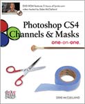 Photoshop CS4 Channels & Masks One-on-One